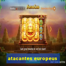 atacantes europeus